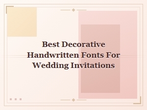 Best Decorative Handwritten Fonts for Wedding Invitations