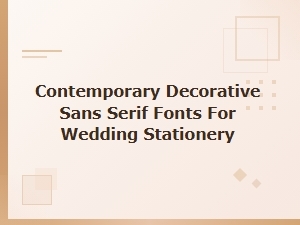 Contemporary Sans Serif Fonts for Wedding Stationery